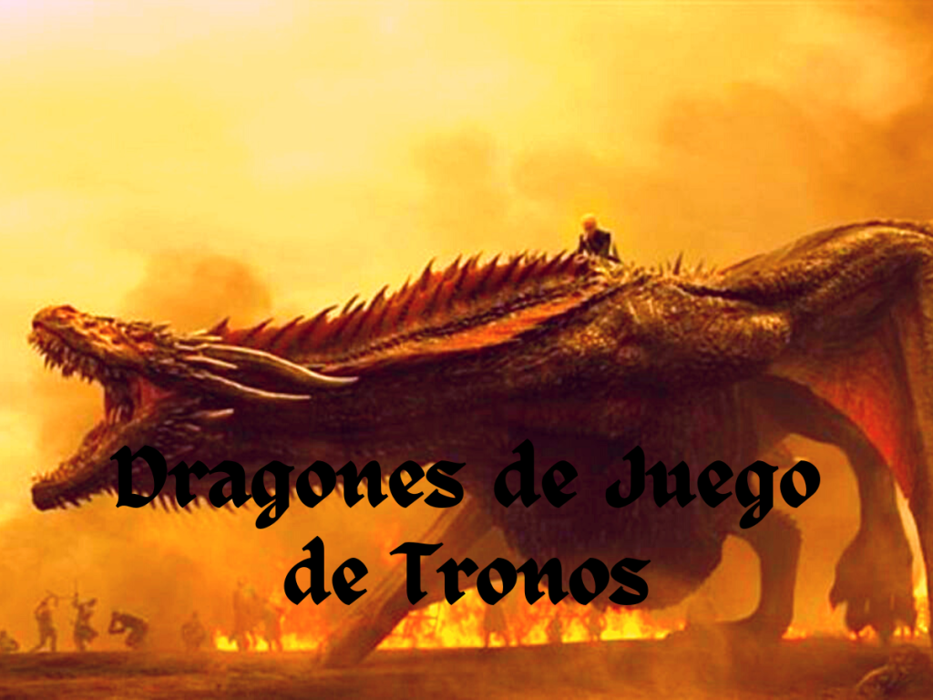 Todo lo que debes saber sobre los Dragones de Juego de Tronos