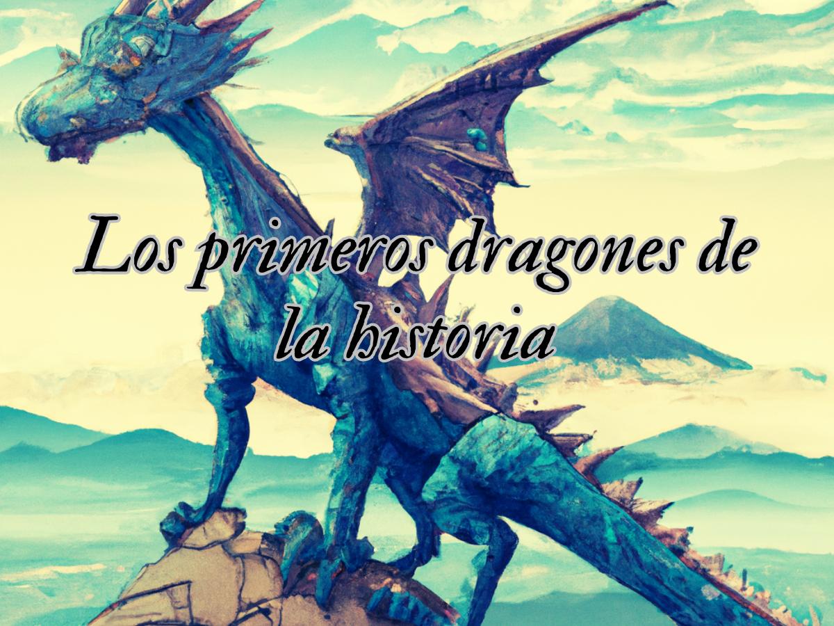 Los primeros dragones de la historia