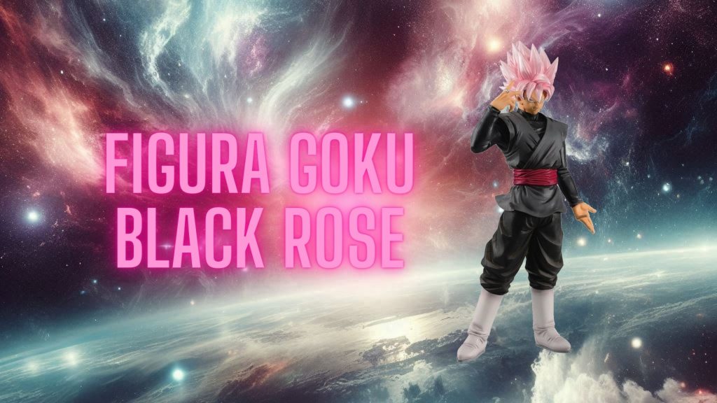 Portada de la entrada "Opinion goku black rose" en el que se detallará la figra del personaje